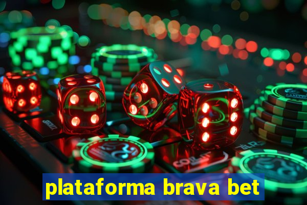 plataforma brava bet